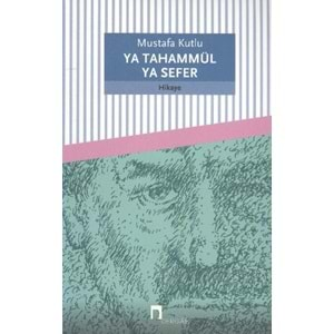 DERGAH | YA TAHAMMÜL YA SEFER