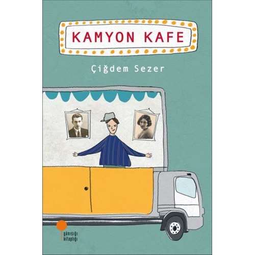GÜNIŞIĞI | KAMYON KAFE