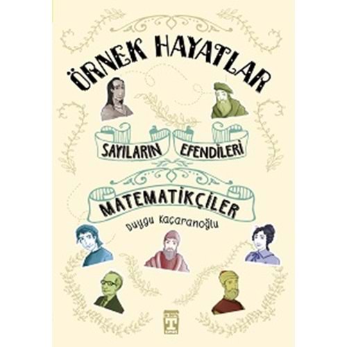 TİMAŞ | SAYILARIN EFENDİLERİ MATEMATİKÇİLER - ÖRNEK HAYATLAR