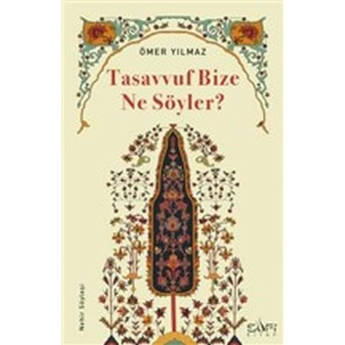 TİMAŞ | TASAVVUF BİZE NE SÖYLER?