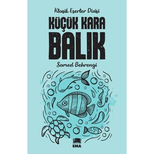 EMA | KÜÇÜK KARA BALIK (KLASİK ES.DİZ.)